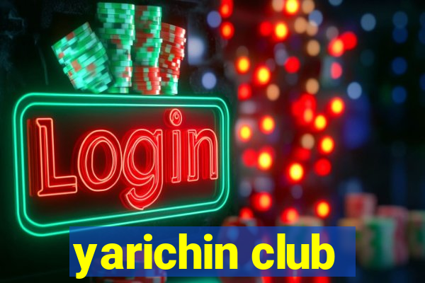 yarichin club